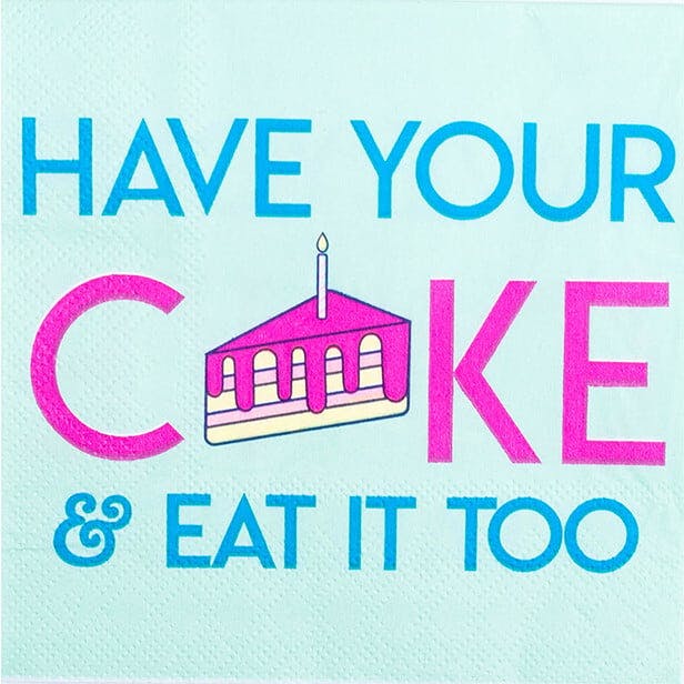 "Have Your Cake & Eat It Too" Witty Cocktail Napkins